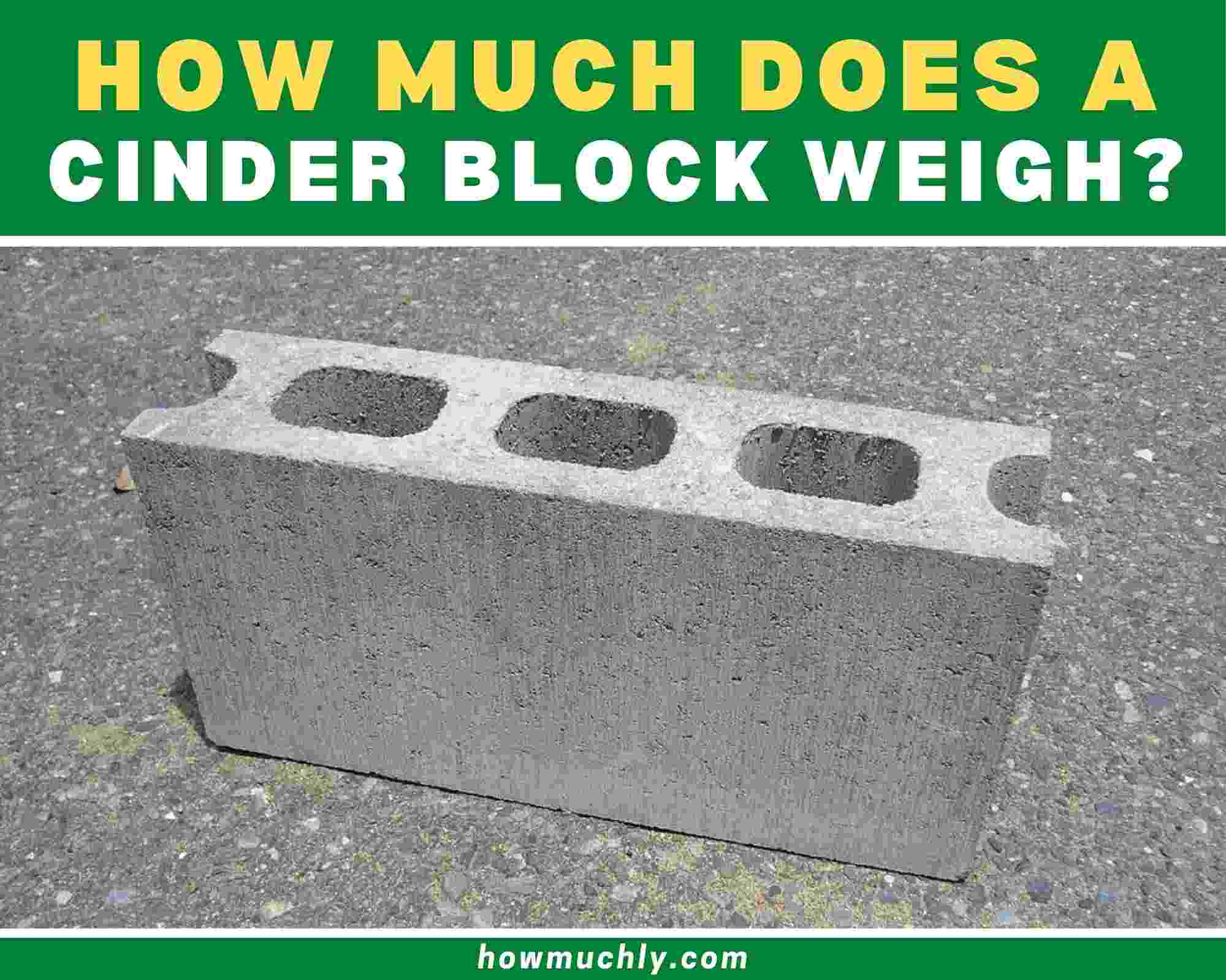 How Much Does a Cinder Block Weight in 2022? [Updated]