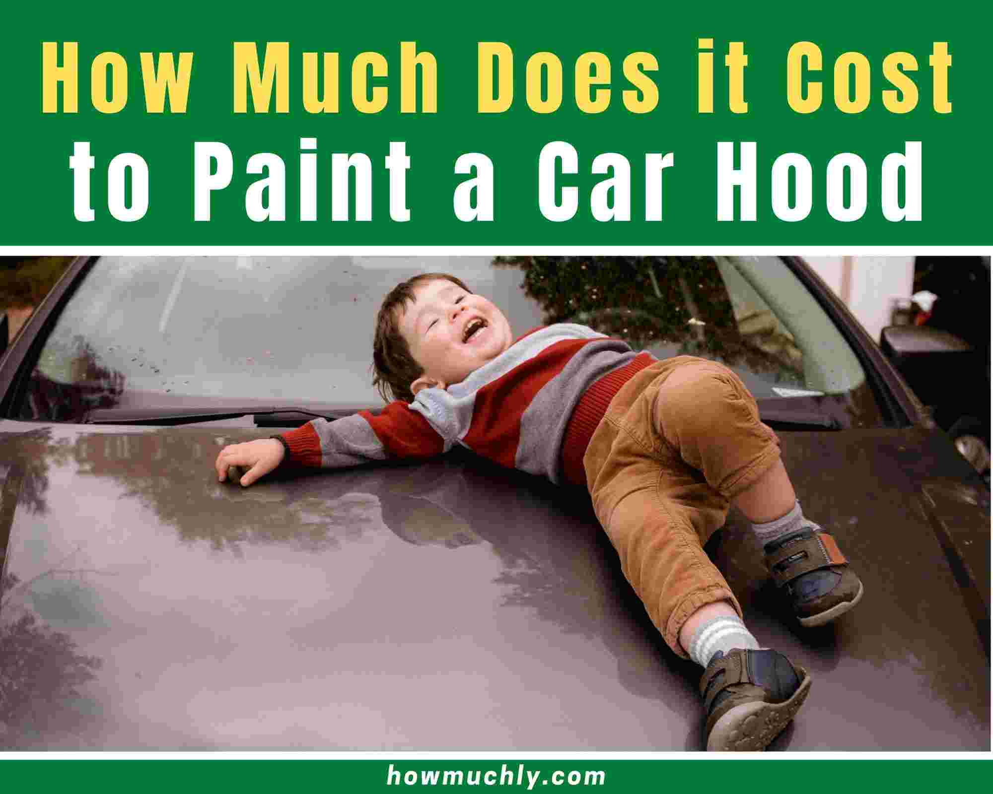 How Much Does it Cost to Paint a Car Hood? [2022 Updated]