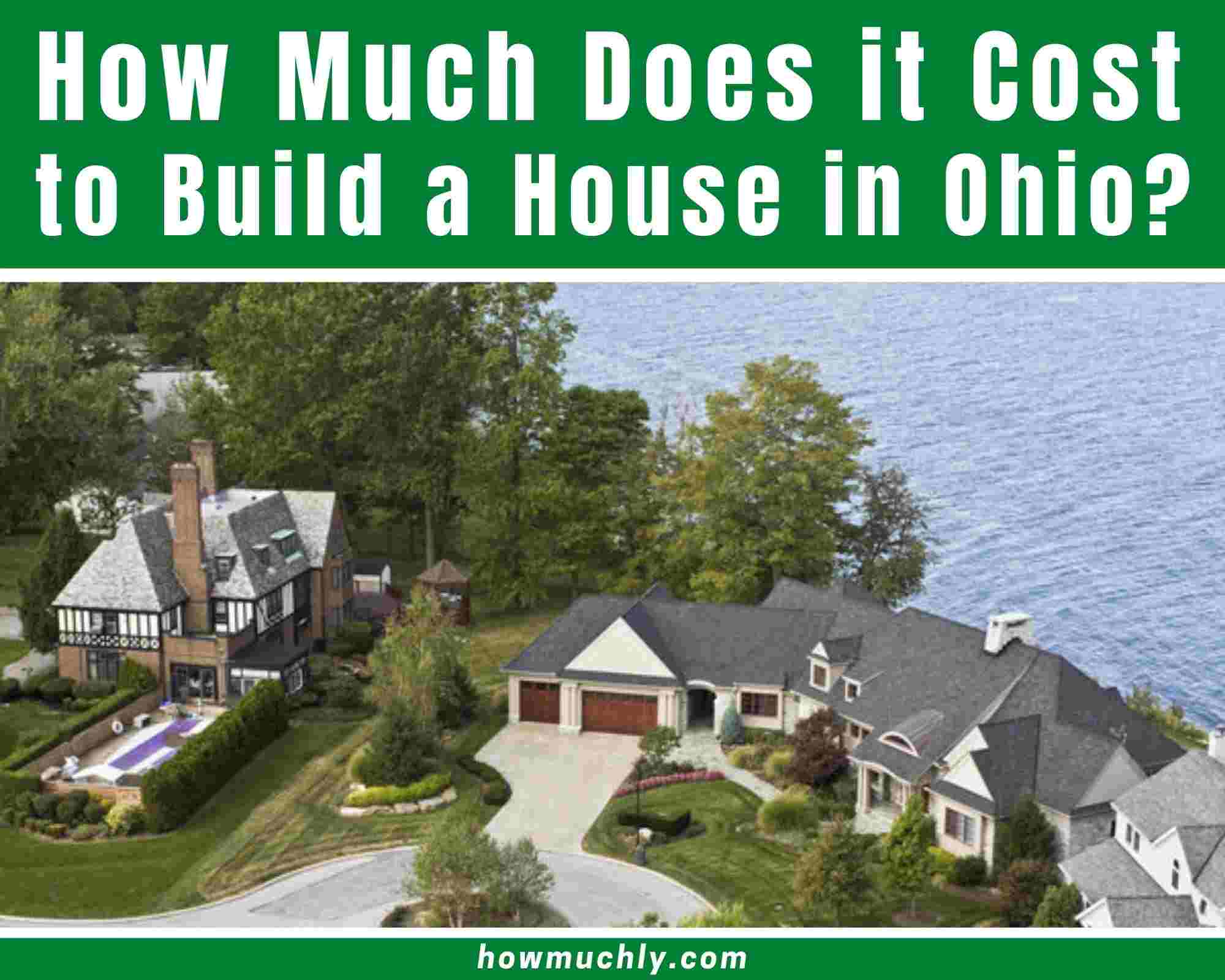 How Much Does it Cost to Build a House in Ohio? OH [2022]