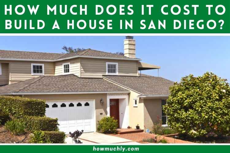 How Much Does it Cost to Build a House in San Diego