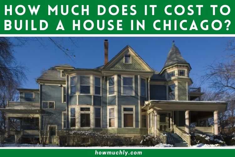 How Much Does it Cost to Build a House in Chicago