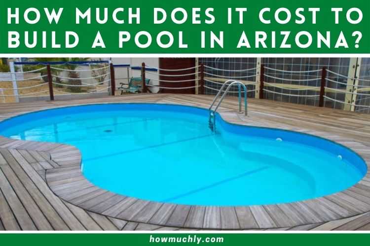 How Much Does it Cost to Build a Pool in Arizona