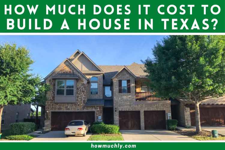 How Much Does it Cost to Build a House in Texas