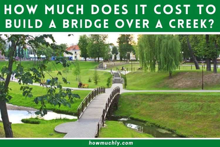 How Much Does it Cost to Build a Bridge Over a Creek
