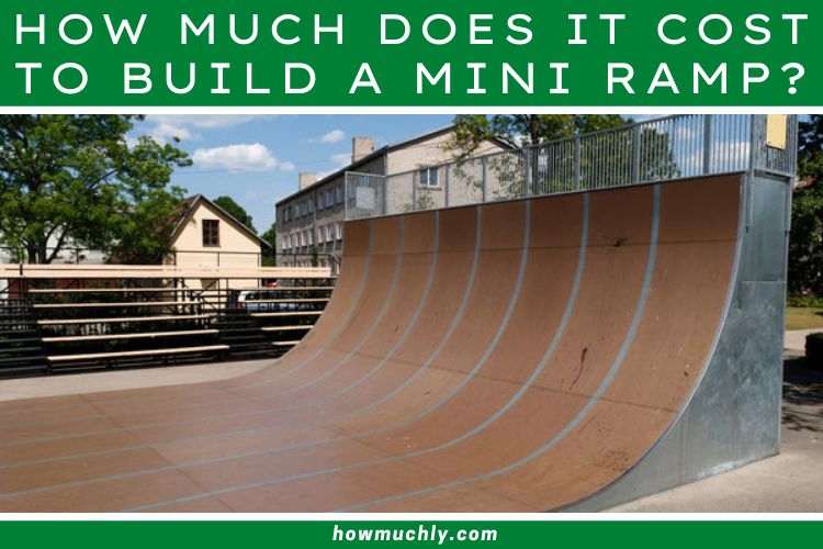 How Much Does it Cost to Build a Mini Ramp